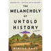 The Melancholy of Untold History