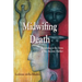 Midwifing Death: Returning to the Arms of the Ancient Mother