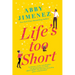 Life's Too Short