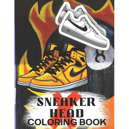 Cool Kicks: Sneakers Coloring Book for the Ultimate Sneakerhead Sneaker Design Coloring Pages