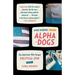 Alpha Dogs: The Americans Who Turned Political Spin Into a Global Business
