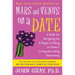 Mars and Venus on a Date: A Guide for Navigating the 5 Stages of Dating to Create a Loving and Lasting Relationship