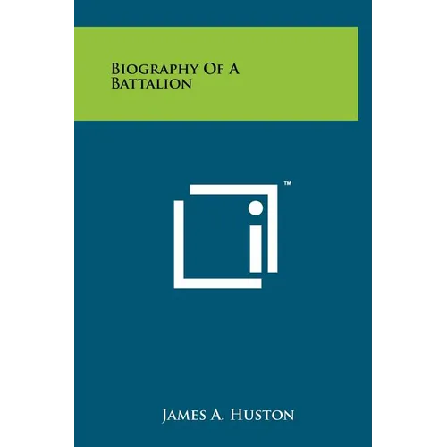 Biography Of A Battalion