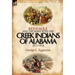 Red Eagle and the Wars with the Creek Indians of Alabama 1812-1814