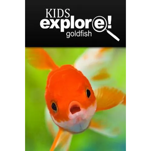 Gold fish - Kids Explore: Animal books nonfiction - books ages 5-6