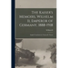 The Kaiser's Memoirs, Wilhelm Ii, Emperor of Germany, 1888-1918: English Translation by Thomas R. Ybarra