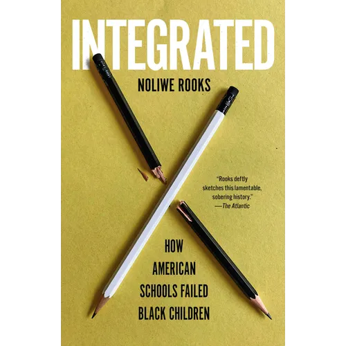 Integrated: How American Schools Failed Black Children