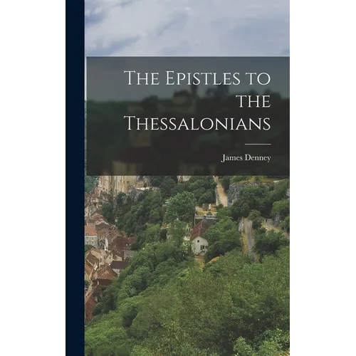 The Epistles to the Thessalonians