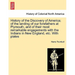 History of the Discovery of America; Of the Landing of Our Forefathers at Plymouth, and of Their Most Remarkable Engagements with the Indians in New E