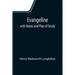 Evangeline; with Notes and Plan of Study