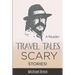 Travel Tales: Scary Stories!