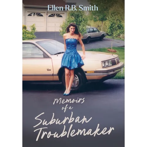 Memoirs of a Suburban Troublemaker