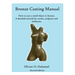 Bronze Casting Manual: Cast your own small bronze. A complete tutorial taking you step by step through an easily achievable casting project f