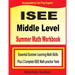 ISEE Middle Level Summer Math Workbook: Essential Summer Learning Math Skills plus Two Complete ISEE Middle Level Math Practice Tests