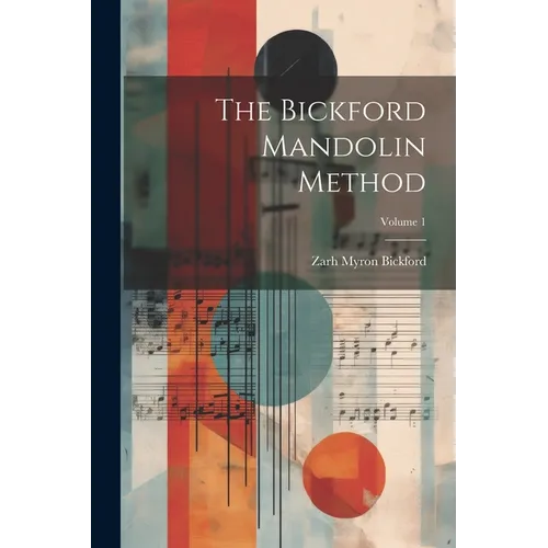 The Bickford Mandolin Method; Volume 1