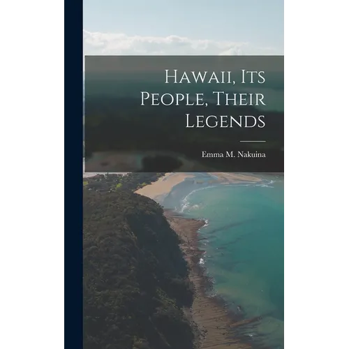 Hawaii, its People, Their Legends