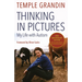 Thinking in Pictures, Expanded Edition: My Life with Autism