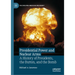 Presidential Power and Nuclear Arms: A History of Presidents, the Button, and the Bomb