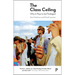 The Class Ceiling: Why It Pays to Be Privileged