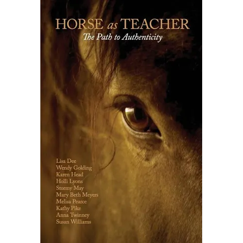 Horse as Teacher: The Path to Authenticity