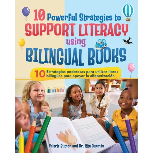 10 Powerful Strategies to Support Literacy Using Bilingual Books / 10 estrategias poderosas para apoyar la alfabetización con libros bilingües