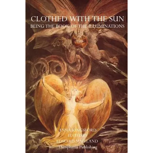 Clothed With The Sun: Being the Book of the Illuminations