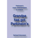 Grandpa has got Parkinson´s: Parkinson´s made understandable to children