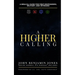 A Higher Calling: A Biblical Guide for First Responders, Military, and Veterans
