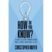 How Do You Know? A Guide to Clear Thinking About Wall Street, Investing, and Life