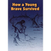 How a Young Brave Survived