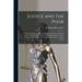 Justice and the Poor: A Study of the Present Denial of Justice to the Poor and of the Agencies Making More Equal Their Position Before the l
