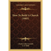 How To Build A Church (1883)