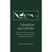 Colonialism and Cold War: The United States and the Struggle for Indonesian Independence, 1945 49