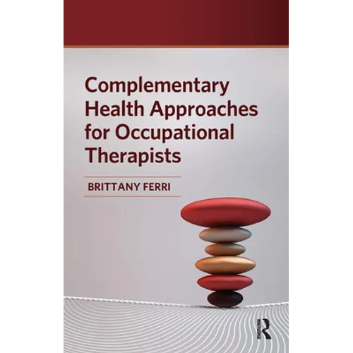 Complementary Health Approaches for Occupational Therapists