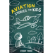 Aviation Stories for Kids: A Journey Through the Exciting World of Pilots, Airplanes, and Sky Mysteries