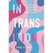 In Transition: Young Adult Literature and Transgender Representation