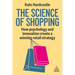 The Science of Shopping: How Psychology and Innovation Create a Winning Retail Strategy