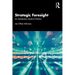 Strategic Foresight: An Introductory Guide to Practice