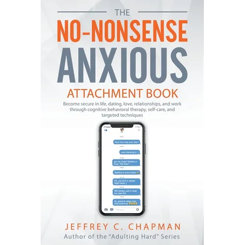 The No Nonsense Anxious Attachment Book