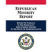 Republican Minority Report: Report Of Evidence In The Democrats' Impeachment Inquiry In The House Of Representatives