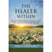 The Healer Within: My Recovery from Chronic Lyme, CFS, and Autoimmune Disease