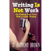 Writing Is Not Work: On Finding Your Voice With Creative Writing