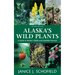 Alaska's Wild Plants: A Guide to Alaska's Edible and Healthful Harvest