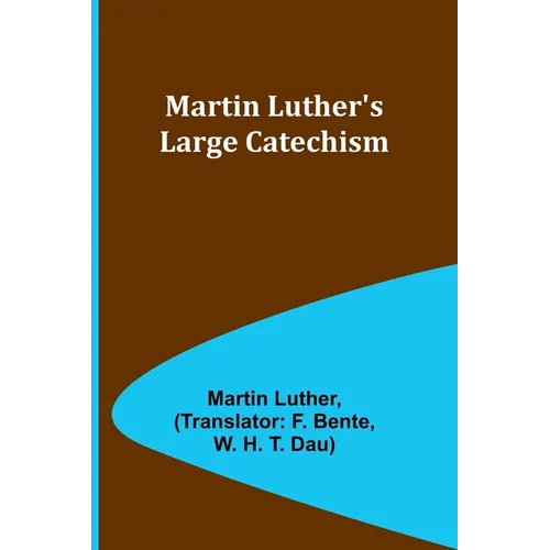 Martin Luther's Large Catechism