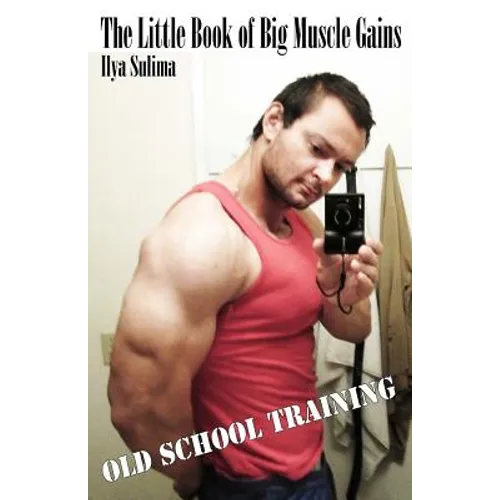 The Little Book of Big Muscle Gains