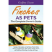 Finches as Pets. The Complete Owner's Guide. Includes Information on the House Finch, Zebra Finch, Gouldian Finch, Red, Yellow, Purple, Green and Gold