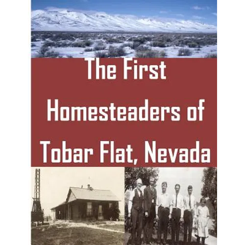 The First Homesteaders of Tobar Flat, Nevada
