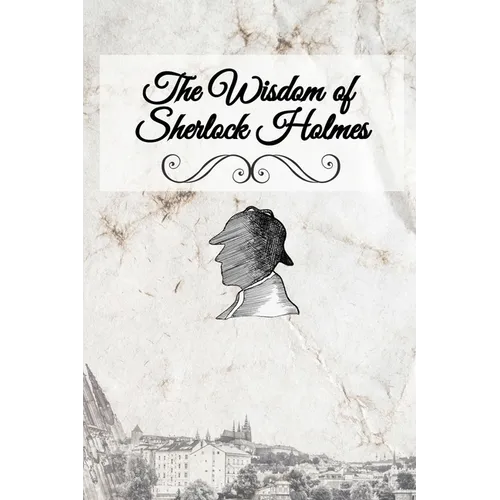 The Wisdom of Sherlock Holmes