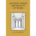 Ancient Greek Architects at Work: Problems of Structure and Design