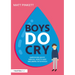 Boys Do Cry: Improving Boys' Mental Health and Wellbeing in Schools